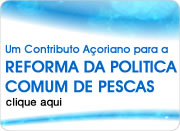 Futuro da Política Comum das Pescas - Contributo do Governo dos Açores